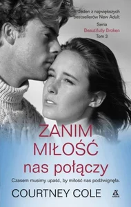 Zanim miłość nas połączy Tom 3 Zanim miłość nas połączy Tom 3