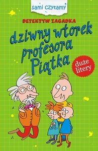 Detektyw zagadka Dziwny wtorek profesora Piątka Detektyw zagadka Dziwny wtorek profesora Piątka