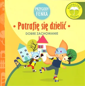 Potrafię sie dzielić Przygody Fenka Potrafię sie dzielić Przygody Fenka