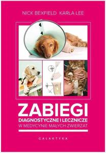 Zabiegi diagnostyczne i lecznicze w medycynie małych zwierząt Zabiegi diagnostyczne i lecznicze w medycynie małych zwierząt