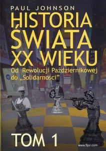 Historia świata XX wieku Tom 1 Od Rewolucji Październikowej do "Solidarności"