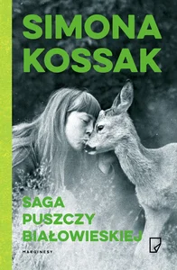 Saga Puszczy Białowieskiej Saga Puszczy Białowieskiej