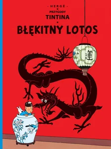 Błękitny Lotos Tom 5 Przygody Tintina Błękitny Lotos Tom 5 Przygody Tintina
