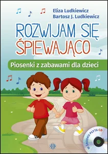 Rozwijam się śpiewająco + CD Piosenki z zabawami dla dzieci