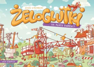 Żeloglutki na placu budowy