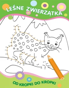 Od kropki do kropki Leśne zwierzątka Od kropki do kropki Leśne zwierzątka