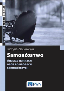 Samobójstwo Analiza narracji osób po próbach samobójczych