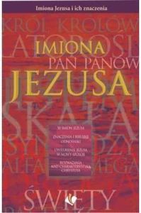 Imiona Jezusa Imiona Jezusa i ich znaczenie