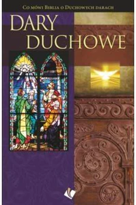 Dary duchowe Co mówi Biblia o duchowych darach?