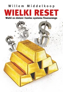 Wielki reset Walki ze złotem i koniec systemu finansowego
