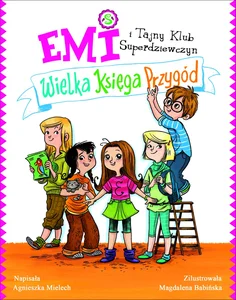 Emi i Tajny Klub Superdziewczyn Wielka księga przygód