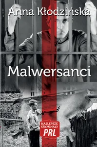 Malwersanci Najlepsze kryminały PRL