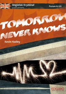 Angielski kryminał z ćwiczeniami Tomorrow Never Knows