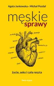 Męskie sprawy życie, seks i cała reszta