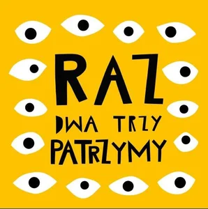 Raz dwa trzy patrzymy! Raz dwa trzy patrzymy!