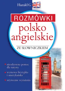 Rozmówki polsko-angielskie ze słowniczkiem polsko-angielskim angielsko-polskim