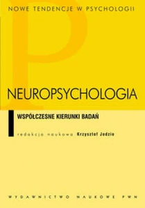 Neuropsychologia Współczesne kierunki badań Neuropsychologia Współczesne kierunki badań