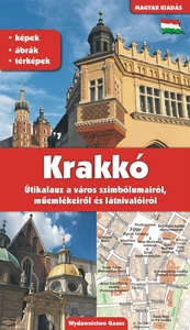 Kraków. Przewodnik po symbolach zabytkach i atrakcjach wer. węgierska