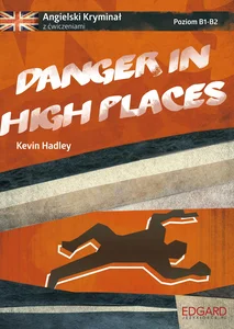 Danger in high places Angielski kryminał z ćwiczeniami Danger in high places Angielski kryminał z ćwiczeniami