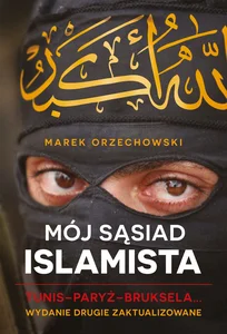 Mój sąsiad islamista Tunis Paryż Bruksela