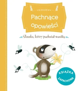 Pachnące opowieści Skunks, który pachniał wanilią