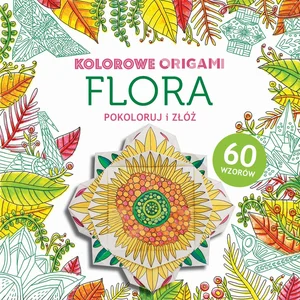 Kolorowe origami Flora Pokoloruj i złóż Kolorowe origami Flora Pokoloruj i złóż