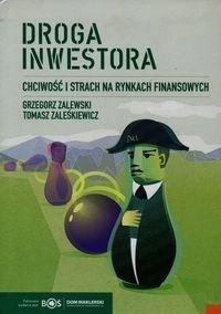 Droga inwestora Chciwość i strach na rynkach finansowych Droga inwestora Chciwość i strach na rynkach finansowych