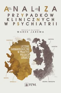 Analiza przypadków klinicznych w psychiatrii Analiza przypadków klinicznych w psychiatrii
