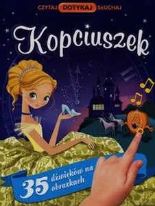 Kopciuszek Czytaj Dotykaj Słuchaj 35 dźwięków na obrazkach