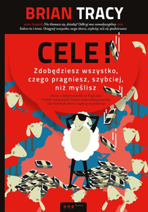 Cele! Zdobędziesz wszystko czego pragniesz, szybciej, niż myślisz