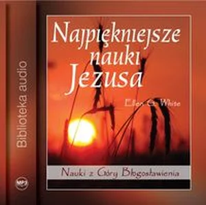 Najpiękniejsze nauki Jezusa Nauki z Góry Błogosławienia