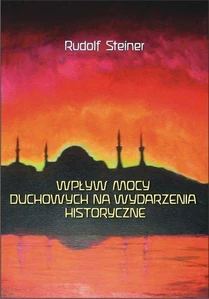 Wpływ mocy duchowych na wydarzenia historyczne Wpływ mocy duchowych na wydarzenia historyczne