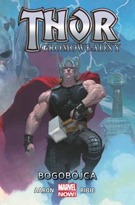 Thor Gromowładny: Bogobójca Tom 1 Thor Gromowładny: Bogobójca Tom 1