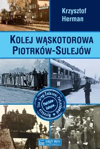 Kolej wąskotorowa Piotrków-Sulejów Kolej wąskotorowa Piotrków-Sulejów