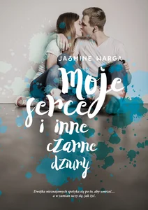 Moje serce i inne czarne dziury Moje serce i inne czarne dziury