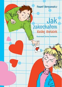 Jak zakochałem Kaśkę Kwiatek