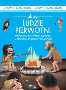 Jak żyli ludzie Ludzie pierwotni