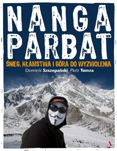 Nanga Parbat Śnieg, kłamstwa i góra do wyzwolenia