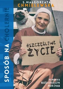Sposób na (cholernie) szczęśliwe życie Sposób na (cholernie) szczęśliwe życie