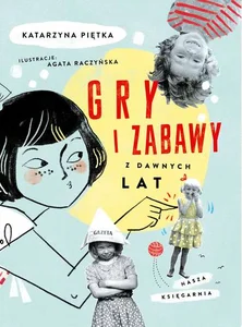 Gry i zabawy z dawnych lat