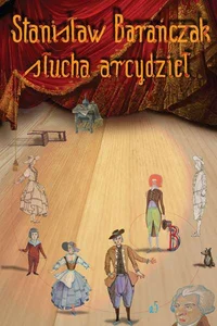 Stanisław Barańczak słucha arcydzieł Stanisław Barańczak słucha arcydzieł