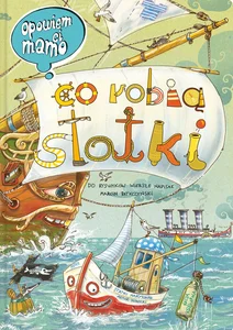 Opowiem ci mamo co robią statki