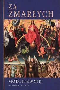 Modlitewnik Za zmarłych Modlitewnik Za zmarłych