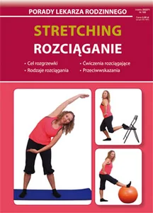 Stretching Rozciąganie Porady Lekarza Rodzinnego Stretching Rozciąganie Porady Lekarza Rodzinnego