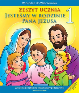 Jesteśmy w rodzinie Pana Jezusa 1 Zeszyt ucznia Szkoła podstawowa