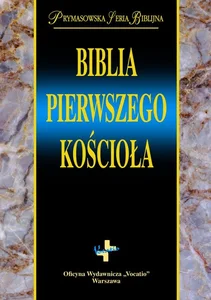 Biblia Pierwszego Kościoła Biblia Pierwszego Kościoła