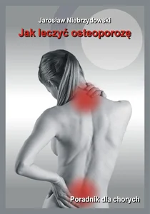 Jak leczyć osteoporozę Jak leczyć osteoporozę