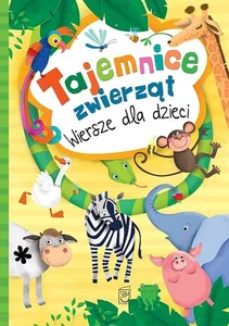 Tajemnice zwierząt Wiersze dla dzieci