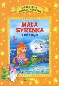 Mała syrenka i inne bajki Mała syrenka i inne bajki