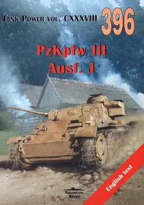 PzKpfw III Ausf. J. Tank Power vol. CXXXVIII 396 PzKpfw III Ausf. J. Tank Power vol. CXXXVIII 396